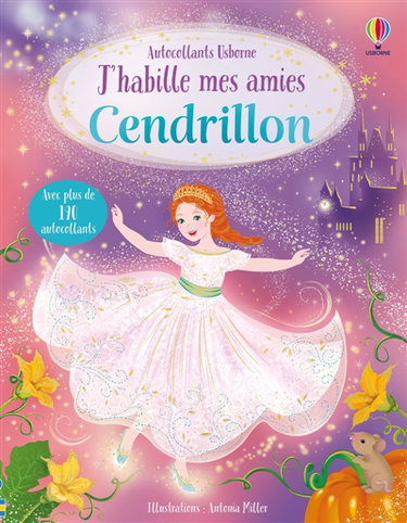 J'habille mes amies : Cendrillon : dès 5 ans