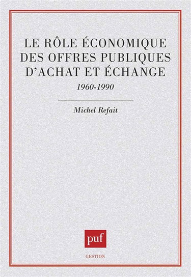 Le Rôle économique des offres publiques d'achat et échange