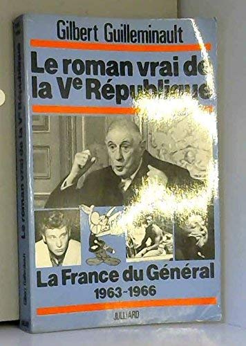 Le Roman vrai de la Ve République : 03 : La France du Général, 1963-1966
