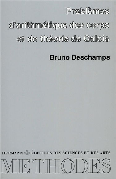 Problèmes d'arithmétique des corps et de théorie de Galois : vingt et un problèmes corrigés à l'usage des étuidants du deuxième cycle universitaire et des candidats à l'agrégation externe de mathématiques