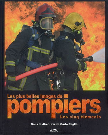 Les plus belles images de pompiers : les cinq éléments
