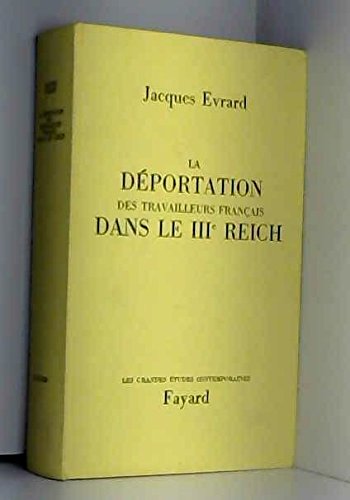 Couverture de La deportation des travailleurs français dans le 3 eme reich fayard editeur . 1972 . reliure toile editeur . 460 pages . photos hors texte .