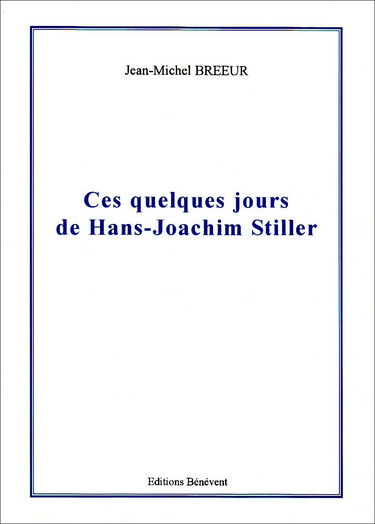 Ces Quelques Jours de H.-J. Stiller