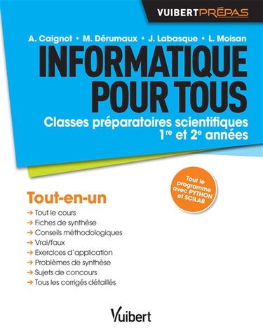Informatique pour tous : classes préparatoires scientifiques 1re et 2e années : tout-en-un