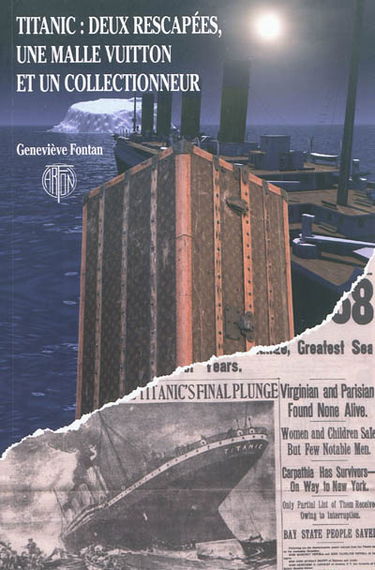 Titanic : deux rescapées, une malle Vuitton et un collectionneur