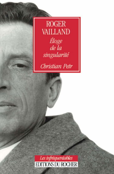 Roger Vailland, éloge de la singularité