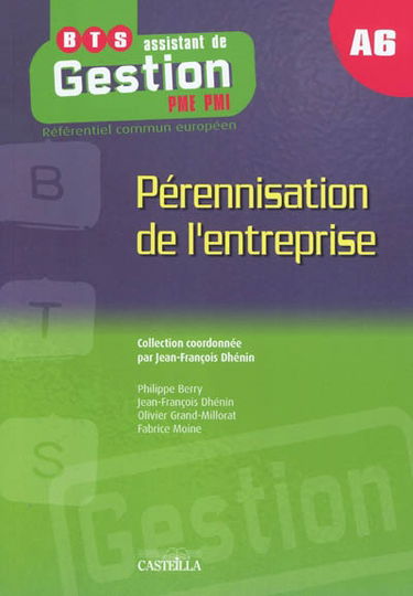 Pérennisation de l'entreprise, A6 : BTS assistant de gestion PME-PMI, DUT tertiaires, licences professionnelles