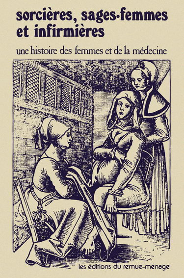 Sorcières, sages-femmes et infirmières: Une histoire des femmes et de la médecine