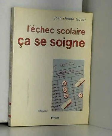 L'Echec scolaire, ça se soigne
