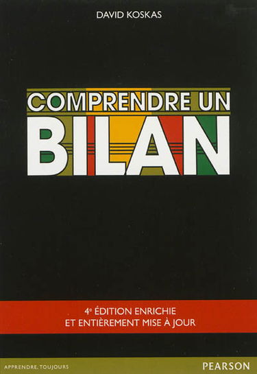 Comprendre un bilan : comprendre les états financiers, les analyser vite et bien, en tirer profit