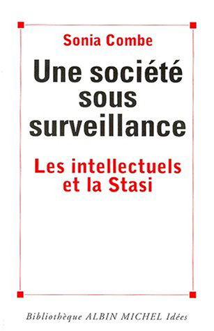 Une société sous surveillance : les intellectuels et la Stasi