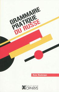 Grammaire pratique du russe : morphologie et syntaxe