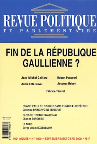 Revue politique et parlementaire, n° 1008. Fin de la république gaullienne