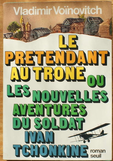 Couverture de Le prétendant au trône ou Les nouvelles aventures du soldat Ivan Tchonkine