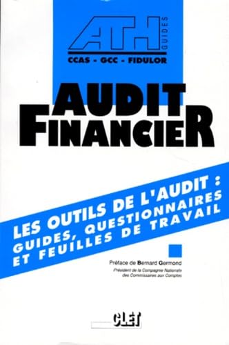 Audit financier. Vol. 2. Les outils de l'audit, guides, questionnaires et feuilles de travail