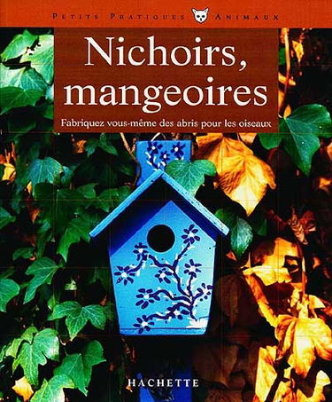 Nichoirs, mangeoires
