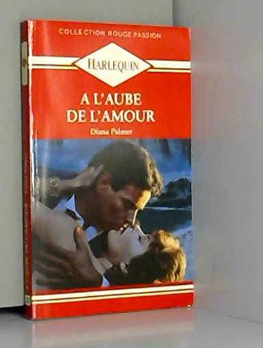 A l'aube de l'amour (Collection Rouge passion)