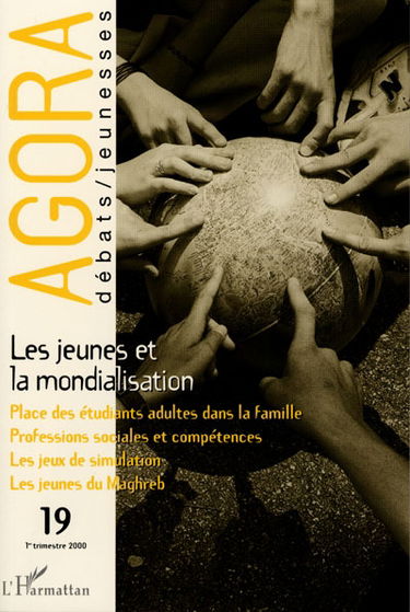 Agora débats jeunesse, n° 19. Les jeunes et la mondialisation