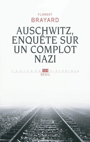 Auschwitz, enquête sur un complot nazi