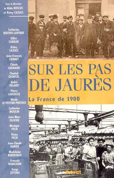 Sur les pas de Jaurès : la France de 1900