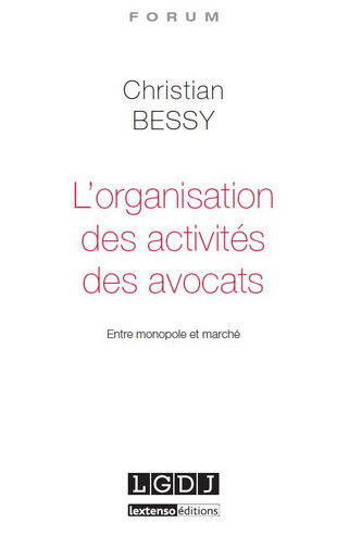 L'organisation des activités des avocats : entre monopole et marché