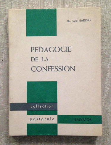 PEDAGOGIE DE LA CONFESSION. Problèmes et solutions. Collection Pastorale