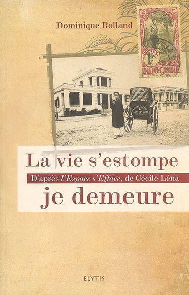 La vie s'estompe, je demeure : d'après L'espace s'efface, de Cécile Léna