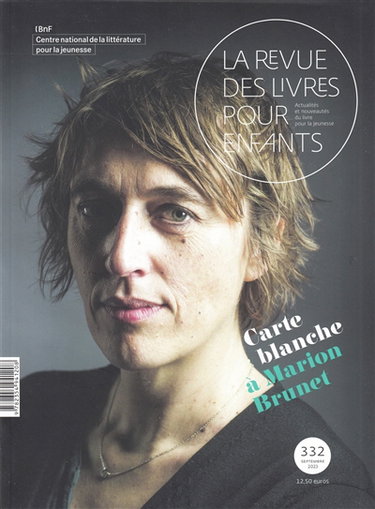 Couverture de Revue des livres pour enfants (La), n° 332. Carte blanche à Marion Brunet par Collectif