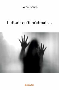 Il disait qu'il m'aimait. . .