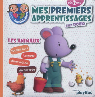 Mes premiers apprentissages avec Douki, dès 2 ans. Les animaux : vocabulaire, langage, observation, découverte