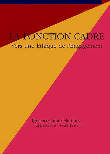 Couverture de La fonction cadre : vers une éthique de l'engagement