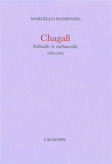 Chagall : solitude et mélancolie, 1933-1945