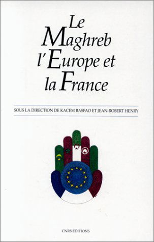 Le Mahgreb l'Europe Et La France