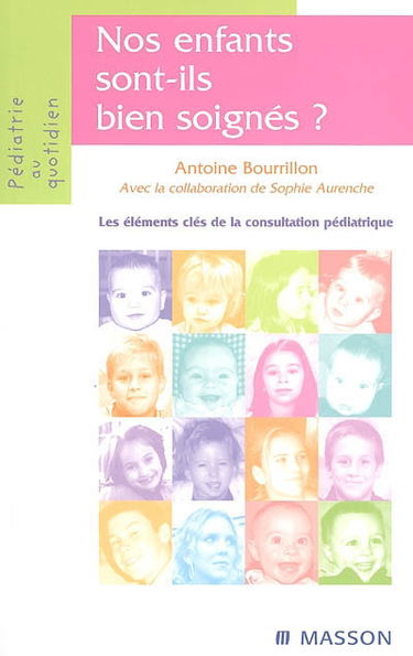 Nos enfants sont-ils bien soignés ? : les éléments clés de la consultation pédiatrique
