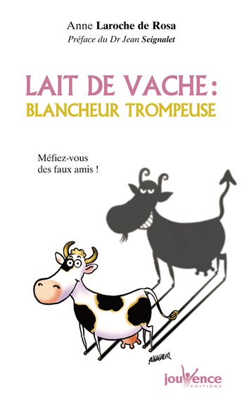 Lait de vache : blancheur trompeuse : méfiez-vous des faux amis !