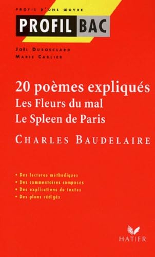 20 Poemes Expliques, Les Fleurs Du Mal, Le Spleen De Paris, Charles Baudelaire