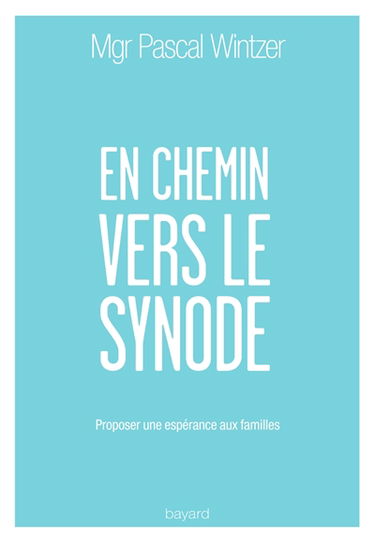 En chemin vers le synode : proposer une espérance aux familles