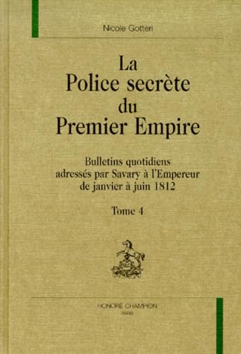 La police secrète du premier Empire. Vol. 4. Juin 1812
