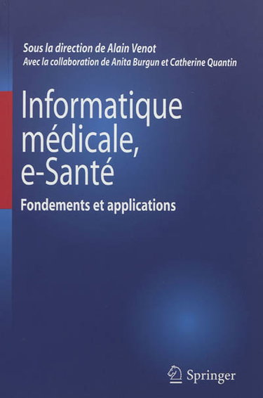 Informatique médicale, e-santé : fondements et applications