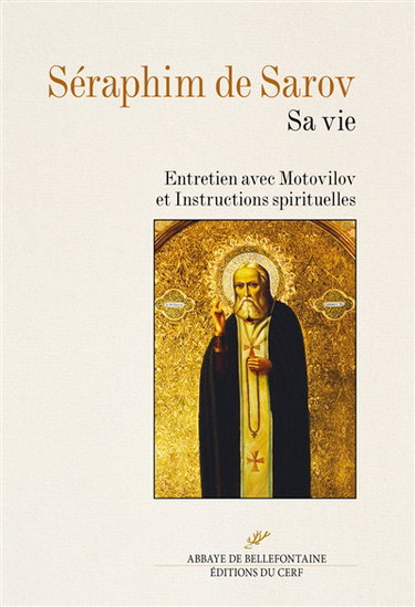 Couverture de Séraphim de Sarov : sa vie. Entretien avec Motovilov. Instructions spirituelles