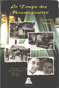 Le temps des moustiquaires : Souvenirs, île de la Réunion-Madagascar, 1920-1960