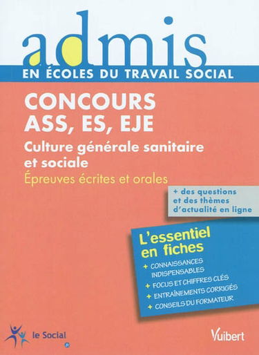 Concours ASS, ES, EJE : culture générale sanitaire et sociale : épreuves écrites et orales