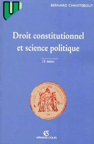 Droit Constitutionnel Et Science Politique. 15eme Edition Mise A Jour 1er Aout 1998