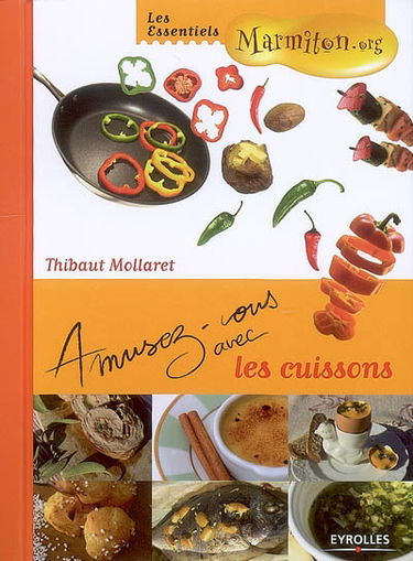 Amusez-vous avec les cuissons