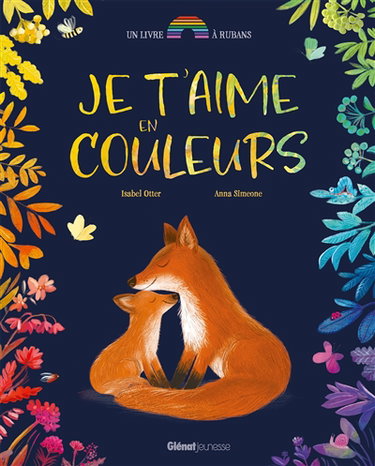 Couverture de Je t'aime en couleurs : un livre à rubans par Isabel Otter