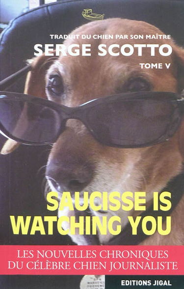 Saucisse is watching you : tome V