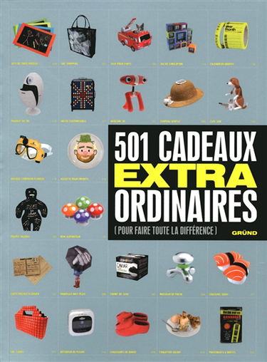 501 cadeaux extraordinaires (pour faire toute la différence)