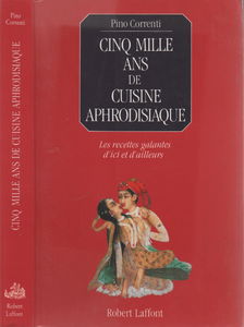 Cinq mille ans de cuisine aphrodisiaque