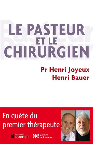 Le pasteur et le chirurgien : en quête du premier thérapeute