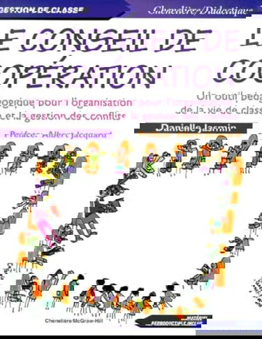 Le conseil de coopération.: Un outil pédagogique pour l'organisation de la vie de classe et la gestion des conflits